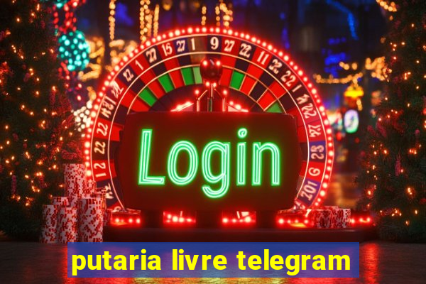 putaria livre telegram